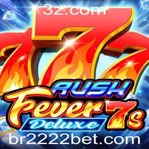 Descubra o Emocionante Mundo do RushFever7sDeluxe no 2222bet